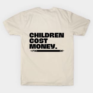 Children cost money T-Shirt